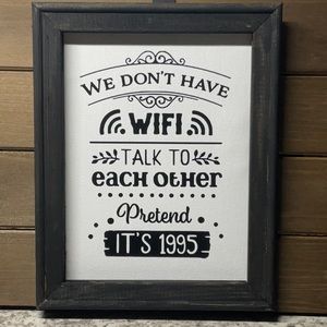 We Don’t Have WI-FI Reversed Canvas